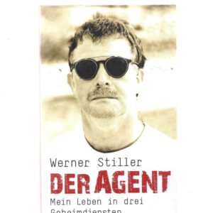 Sachbuch Werner Stiller - Der Agent - Mein Leben in drei Geheimdiensten - RM 2011