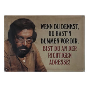Spruchschild "Bud Spencer - Du hast'n Dummen vor  dir" (10 x 15 cm)