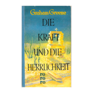 Belletristik Graham Greene - Die Kraft und die Herrlichkeit rororo 1960