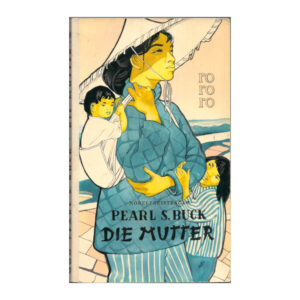 Belletristik Pearl S. Buck – Die Mutter - rororo 1960