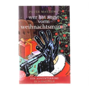 Kriminalroman Peter Mathews - wer hat angst vorm weihnachtsmann? Aufbau-Verlag 2010
