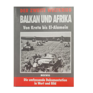 Zeitgeschichte Balkan und Afrika – Von Kreta bis El-Alamein“