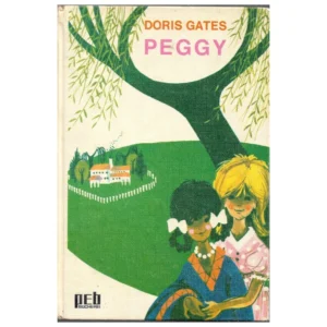 „Buchcover des Jugendromans ‚Peggy‘ von Doris Gates, Engelbert Bucherei. Zwei Mädchen stehen vor einem grünen Hügel mit Baum und weißem Haus. Titel in pink, Autorname in gelb, Verlag peh unten links.“