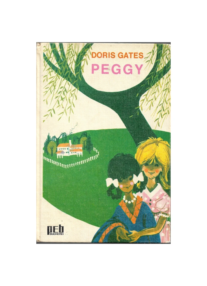 „Buchcover des Jugendromans ‚Peggy‘ von Doris Gates, Engelbert Bucherei. Zwei Mädchen stehen vor einem grünen Hügel mit Baum und weißem Haus. Titel in pink, Autorname in gelb, Verlag peh unten links.“