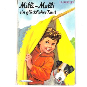 „Buchcover des Jugendromans ‚Milli-Molli, ein glückliches Kind‘ von L. L. Brisley, erschienen im Franz Schneider Verlag um 1958. Hardcover mit farbigem Einband zeigt ein fröhliches Mädchen in Alltagskleidung, Illustrationen von Heinz Schubel. Der Titel ist in klarer Schrift auf dem Cover platziert.“