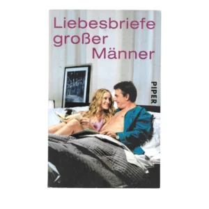 „Liebesbriefe großer Männer – Piper Verlag, Taschenbuch mit Paar auf dem Bett, ISBN 9783492254267.“
