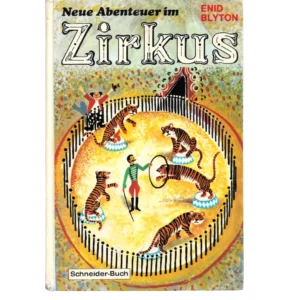 „Buchcover von ‚Neue Abenteuer im Zirkus‘ von Enid Blyton, Schneider Verlag 1968 – farbenfrohes Kinderbuch mit Zirkusmotiv.“